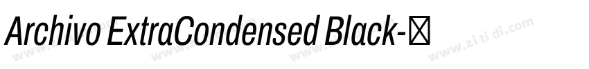 Archivo ExtraCondensed Black字体转换 Archivo ExtraCondensed Black字体转换